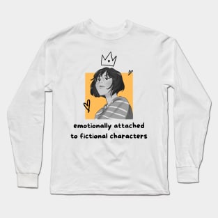 Emotionally attached to fictional characters Long Sleeve T-Shirt